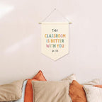 Classroom Banner Canvas, Nursery Kids Room Decor, This Classroom Is Better with You in It Pennant Flag Sign Hanging, Inspirational Wall Art Gifts for Toddler Room Preschool Decor 11x15in