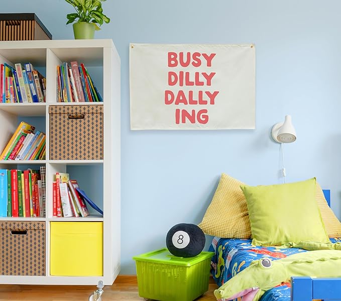 Busy Dilly Dallying Rectangular Banner Flag Wall Sign Decor Gift for Baby Boy Girl Kids Men Women,Home Nursery Baby Room Bedroom Living Room Office Kitchen Decor-Birthday Christmas Gift
