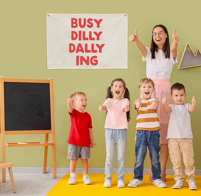 Busy Dilly Dallying Rectangular Banner Flag Wall Sign Decor Gift for Baby Boy Girl Kids Men Women,Home Nursery Baby Room Bedroom Living Room Office Kitchen Decor-Birthday Christmas Gift